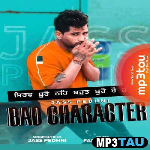 Bad-Character Jass Pedhni mp3 song lyrics